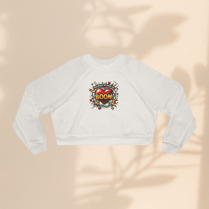 Women's Cropped Fleece Pullover - You Make My Heart Go Boom