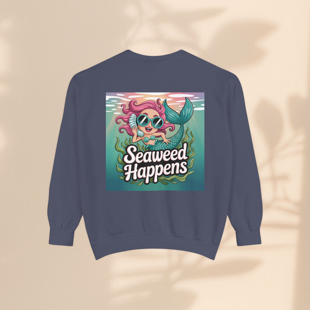 Seaweed Happens Unisex Sweatshirt, Fun Beach Apparel, Ocean Lover Gift, Stylish Casual Wear, Cozy Mermaid Sweatshirt