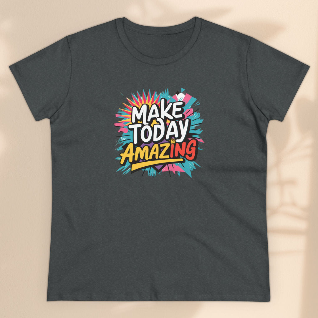 Women's Midweight Cotton Tee - Make Today Amazing