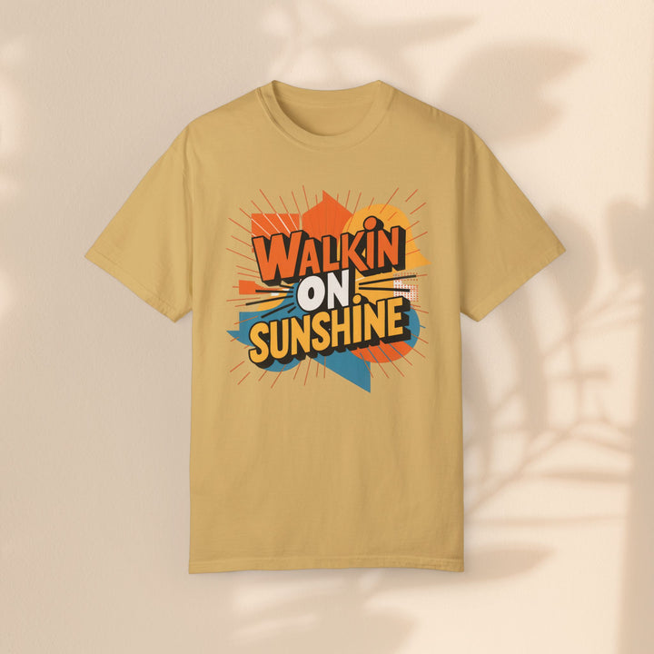 Unisex Garment-Dyed T-shirt - Walking On Sunshine