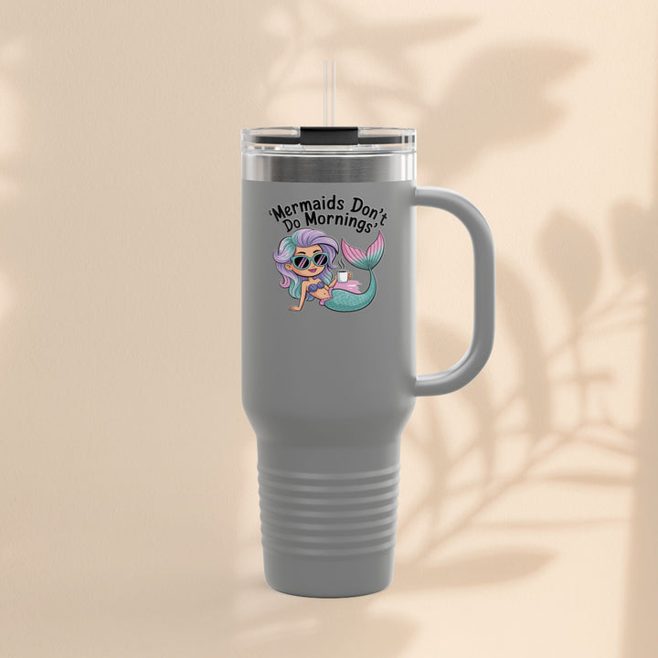 Mermaids Don't Do Mornings Insulated Travel Mug, 40oz