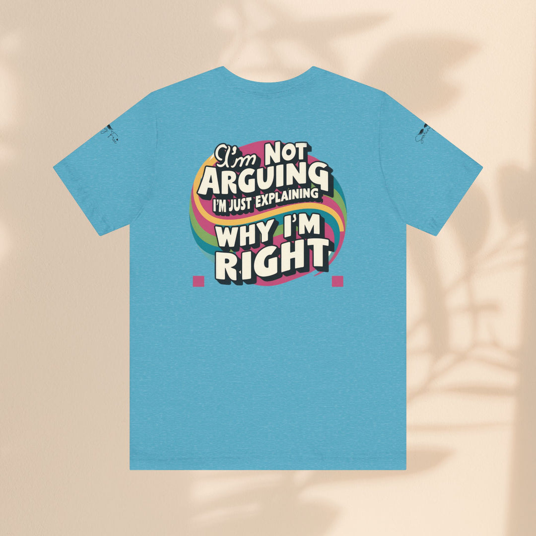 Funny Tee - I'm Not Arguing Unisex Jersey