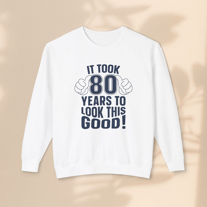 80th Birthday Sweatshirt, Funny Crewneck for Him/Her, Gift for Milestone Celebration, Unisex Lightweight Pullover, Casual Style