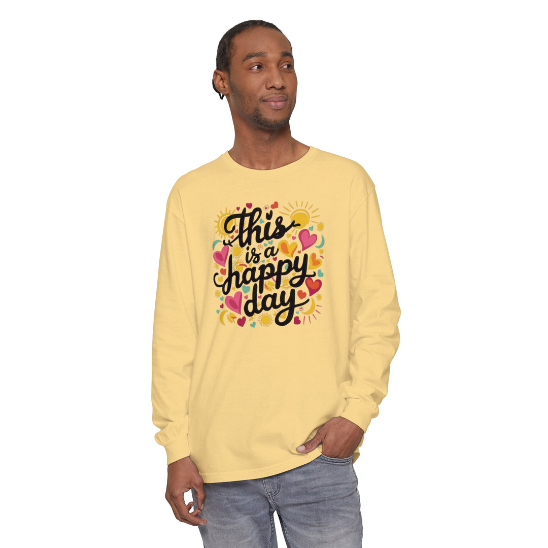 Unisex Garment-dyed Long Sleeve T-Shirt - This is a Happy Day