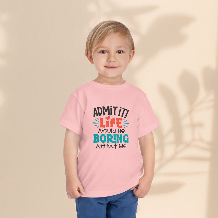 Toddler Short Sleeve Tee - Life Would Be Boring