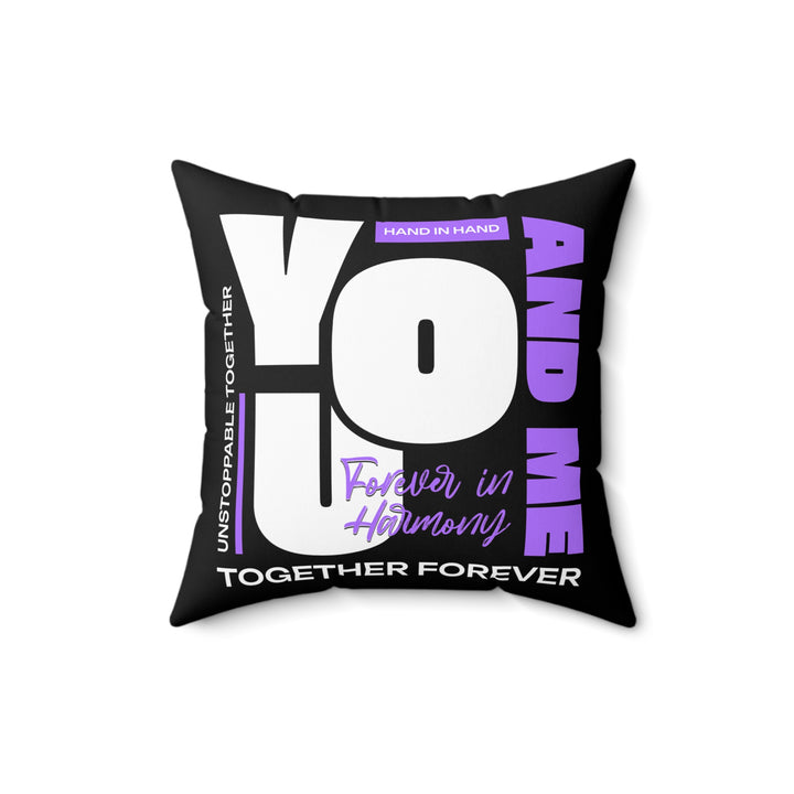 Spun Polyester Square Pillow - You and Me Unstoppable Together