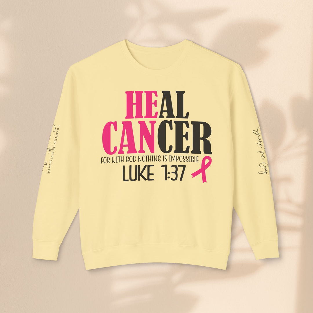 He Can Heal Cancer Sweatshirt