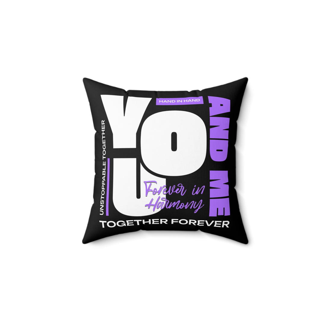 Spun Polyester Square Pillow - You and Me Unstoppable Together