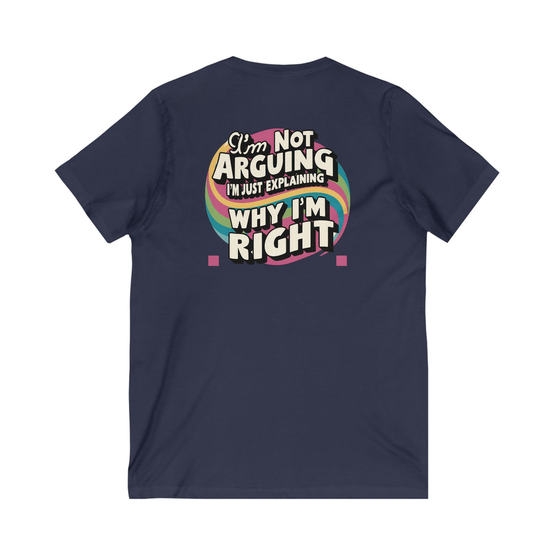 Unisex Jersey Short Sleeve V-Neck Tee - Why I'm Right