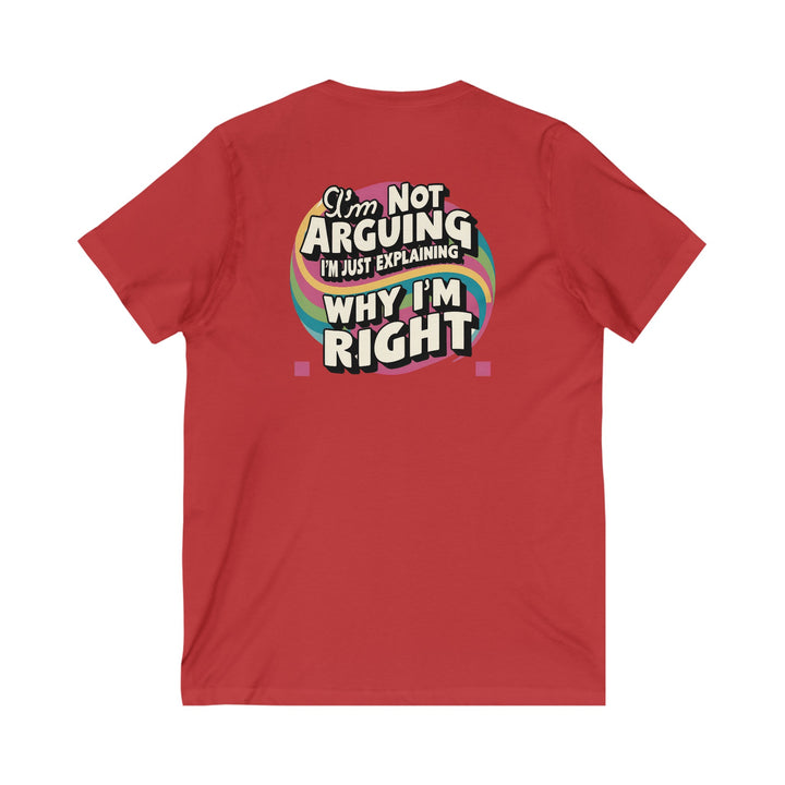 Unisex Jersey Short Sleeve V-Neck Tee - Why I'm Right