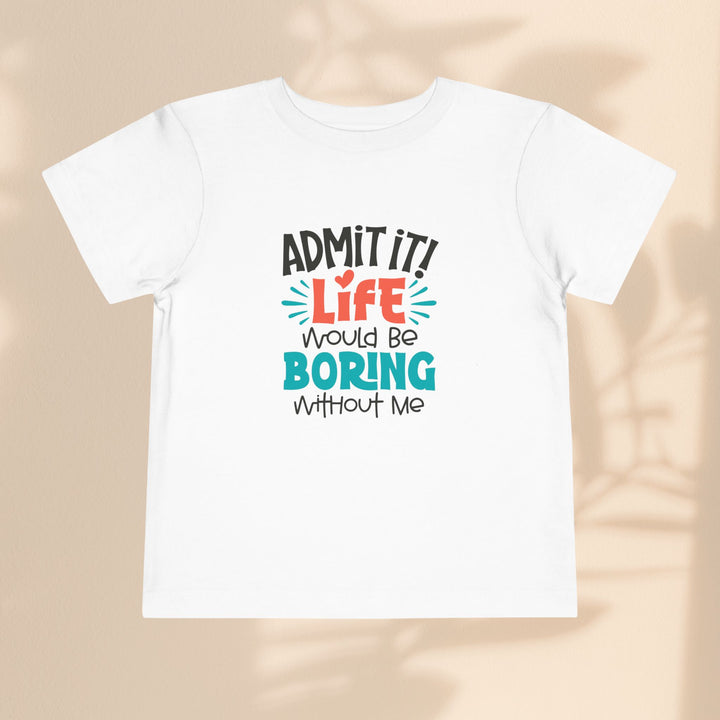 Toddler Short Sleeve Tee - Life Would Be Boring