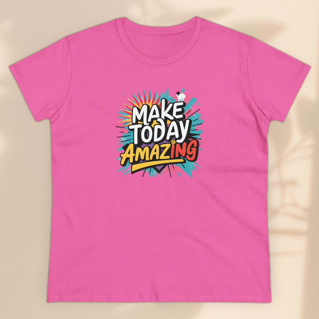 T-Shirt - Make Today Amazing Women's Midweight Cotton Tee