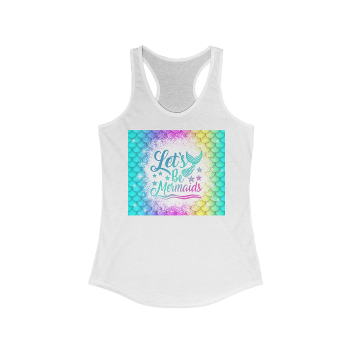 Women's Ideal Racerback Tank - Let's Be Mermaids