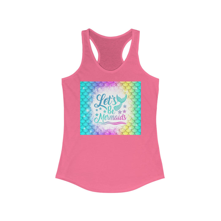 Women's Ideal Racerback Tank - Let's Be Mermaids