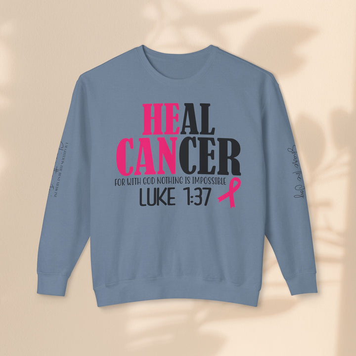 He Can Heal Cancer Sweatshirt