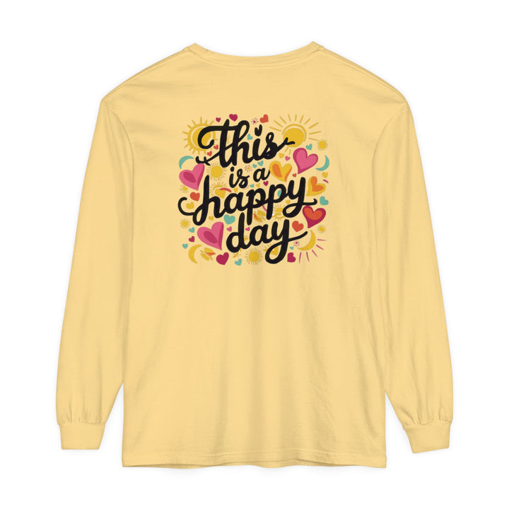 Unisex Garment-dyed Long Sleeve T-Shirt - This is a Happy Day