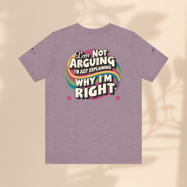 Funny Tee - I'm Not Arguing Unisex Jersey