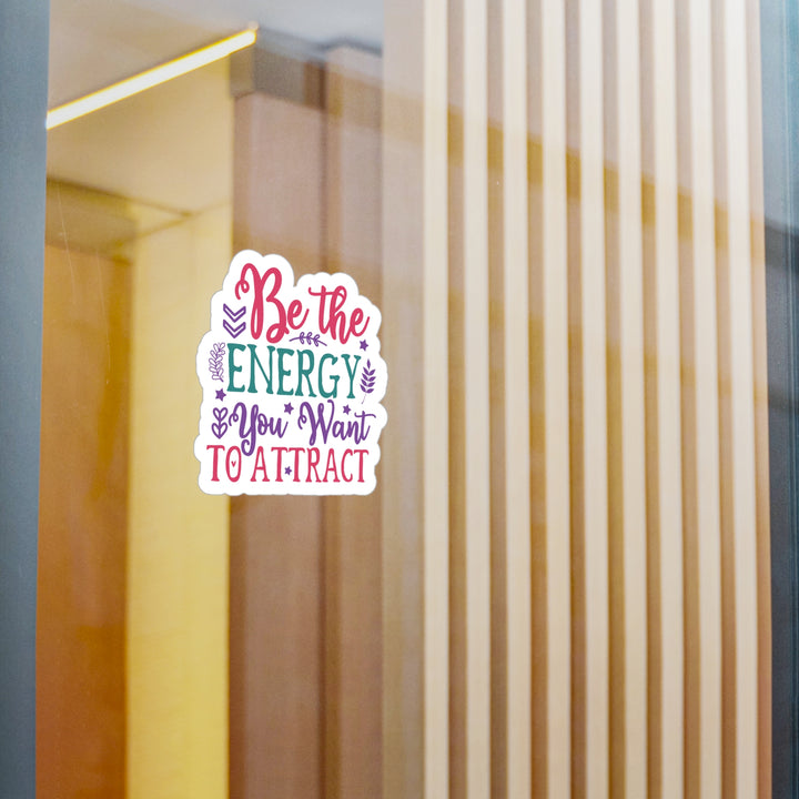 Vinyl Decals - Law of Attraction Be the energy you want to attract