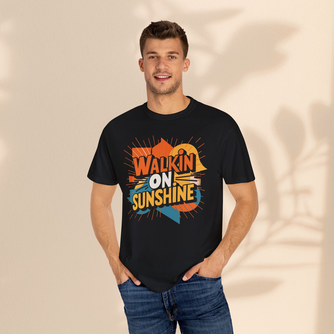 Unisex Garment-Dyed T-shirt - Walking On Sunshine