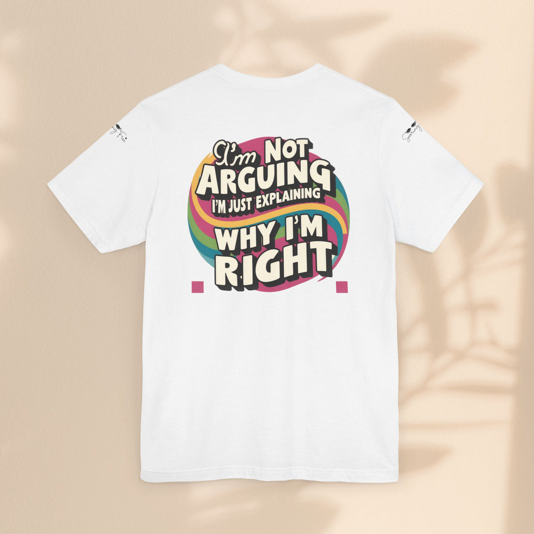 Funny Tee - I'm Not Arguing Unisex Jersey