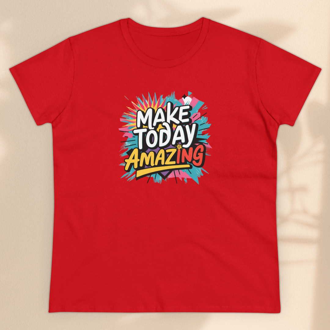 T-Shirt - Make Today Amazing Women's Midweight Cotton Tee