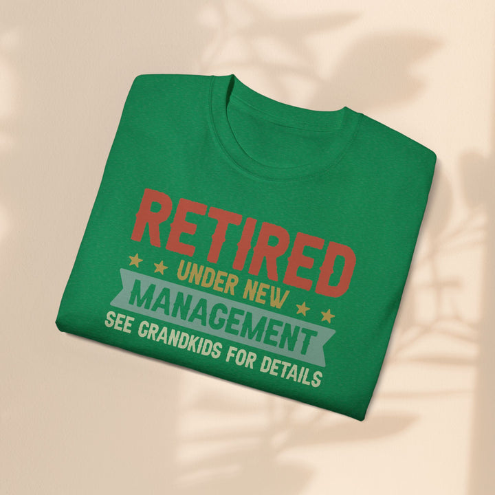 Retired Under New Management Unisex Ultra Cotton Tee - Perfect Gift for Grateful Grandparents