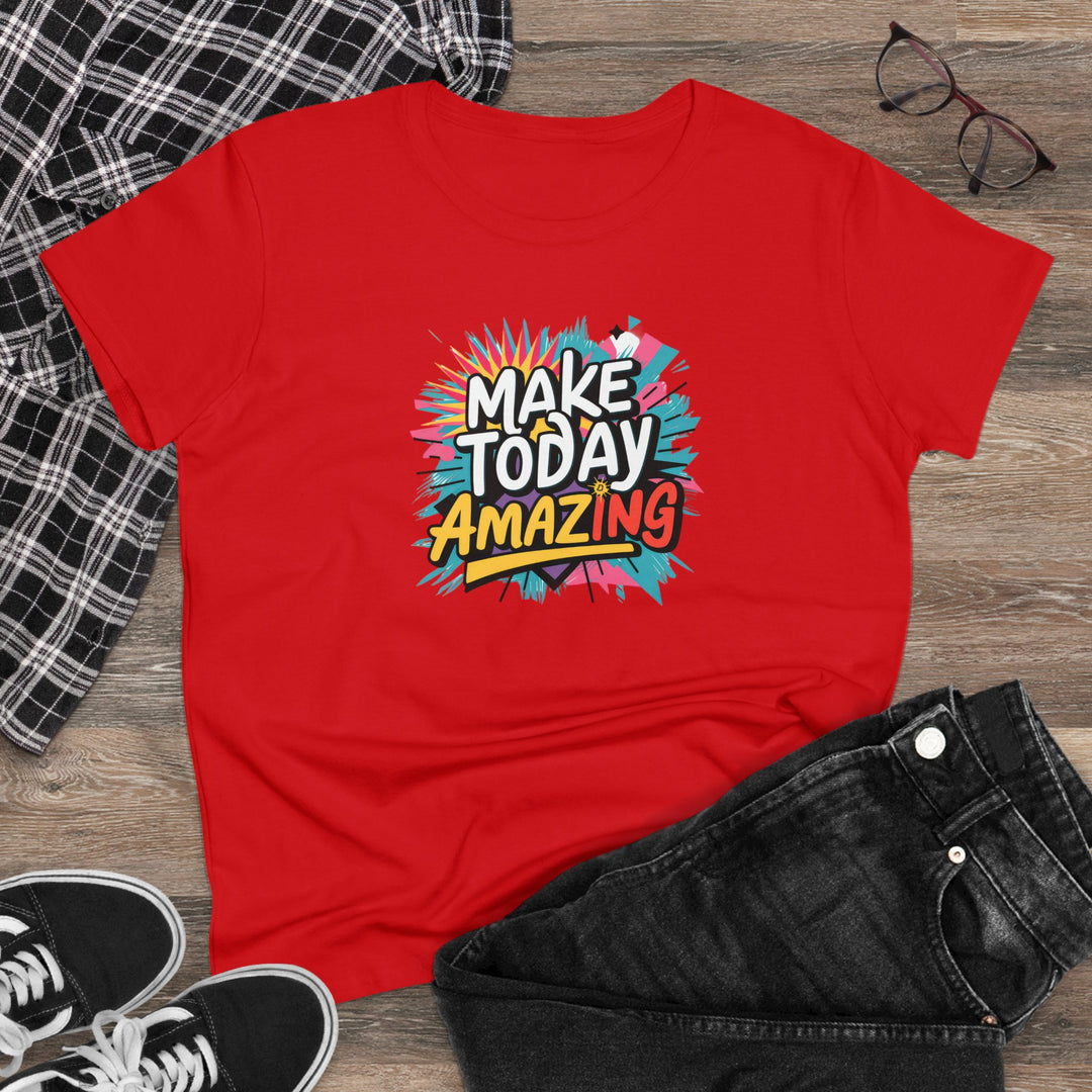 Women's Midweight Cotton Tee - Make Today Amazing