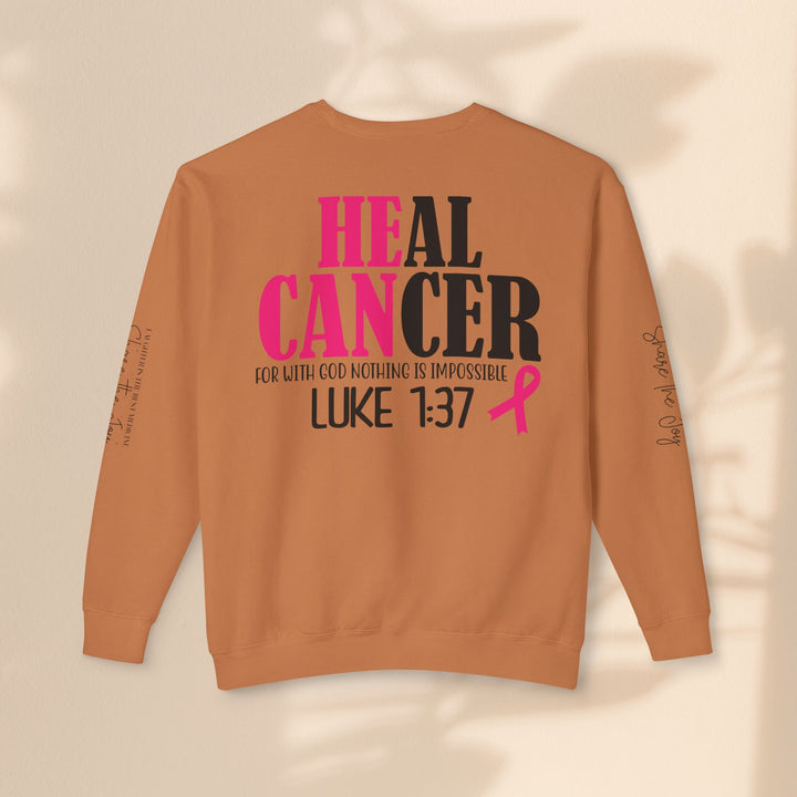 He Can Heal Cancer Sweatshirt