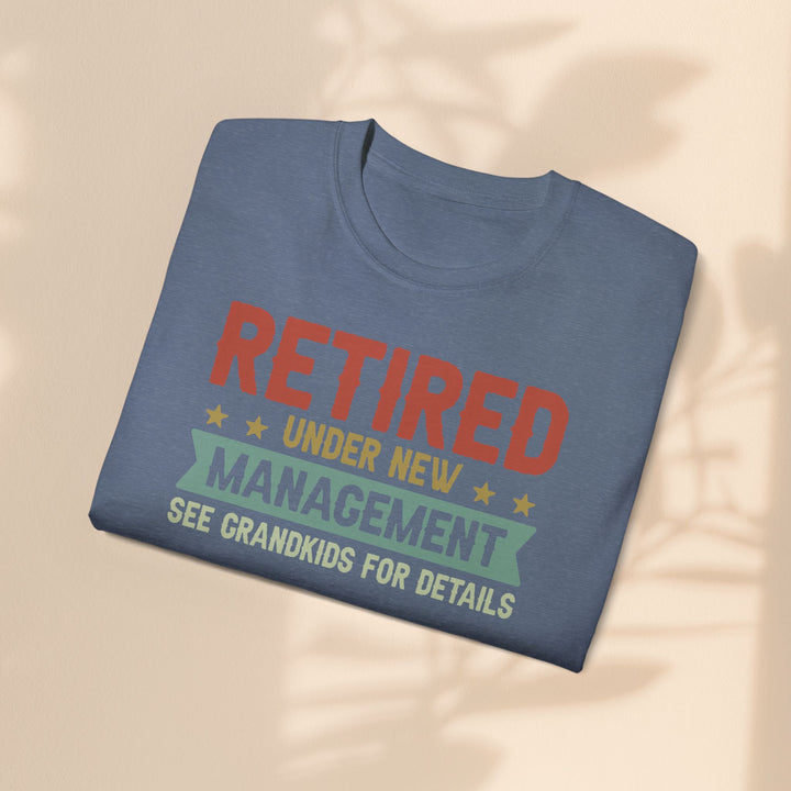 Retired Under New Management Unisex Ultra Cotton Tee - Perfect Gift for Grateful Grandparents