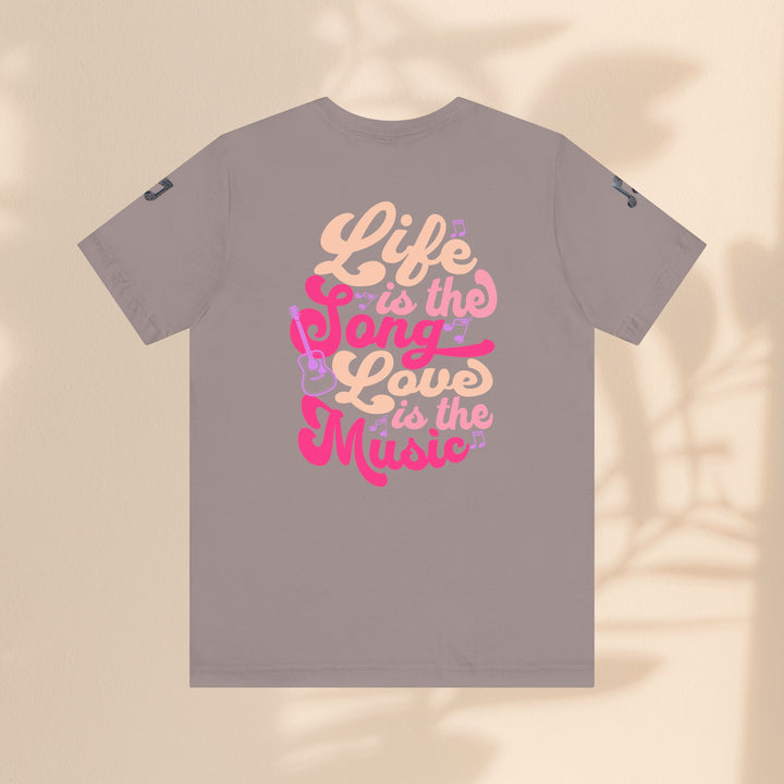 Unisex Jersey Short Sleeve Tee - Life Is A Song