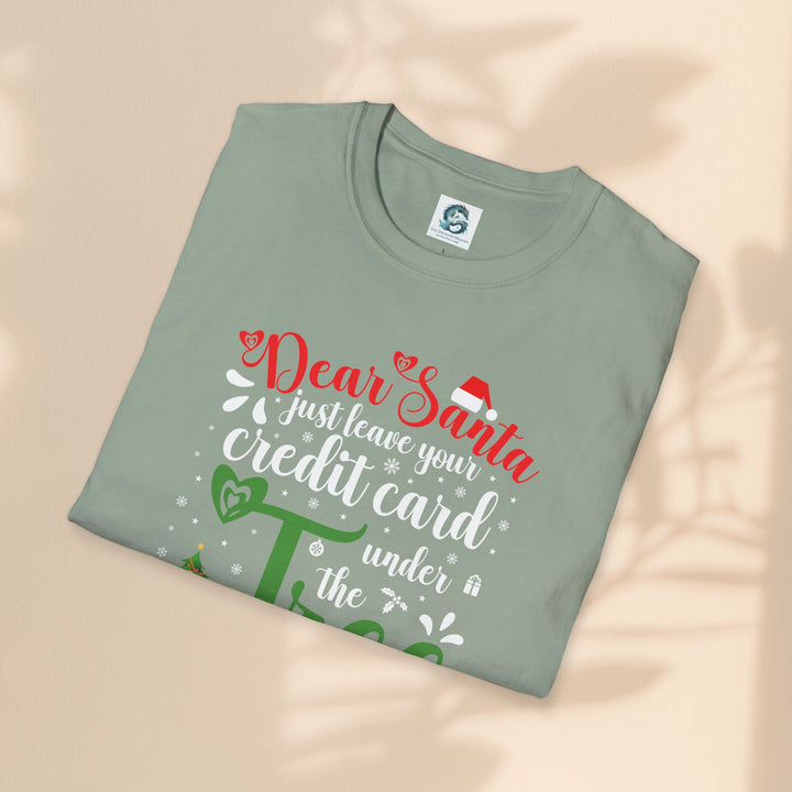 Unisex Softstyle T-Shirt - Dear Santa Leave Your Credit Card