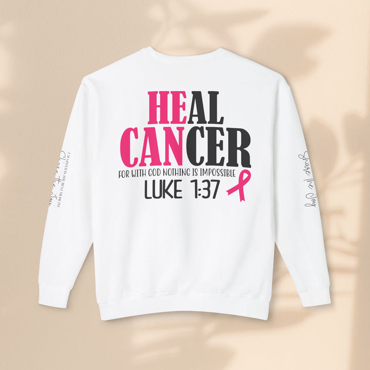 He Can Heal Cancer Sweatshirt