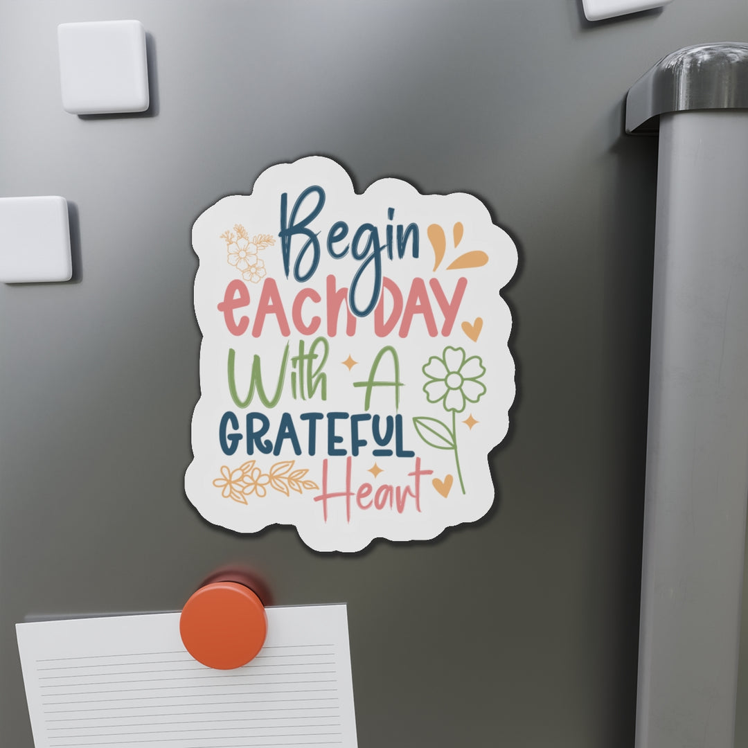 Die-Cut Magnets - Begin Each Day With A Grateful Heart