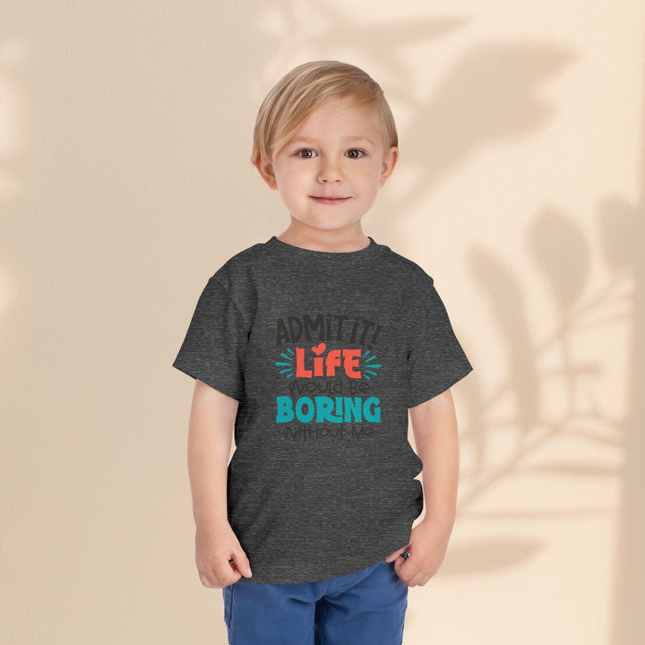 Toddler Short Sleeve Tee - Life Would Be Boring