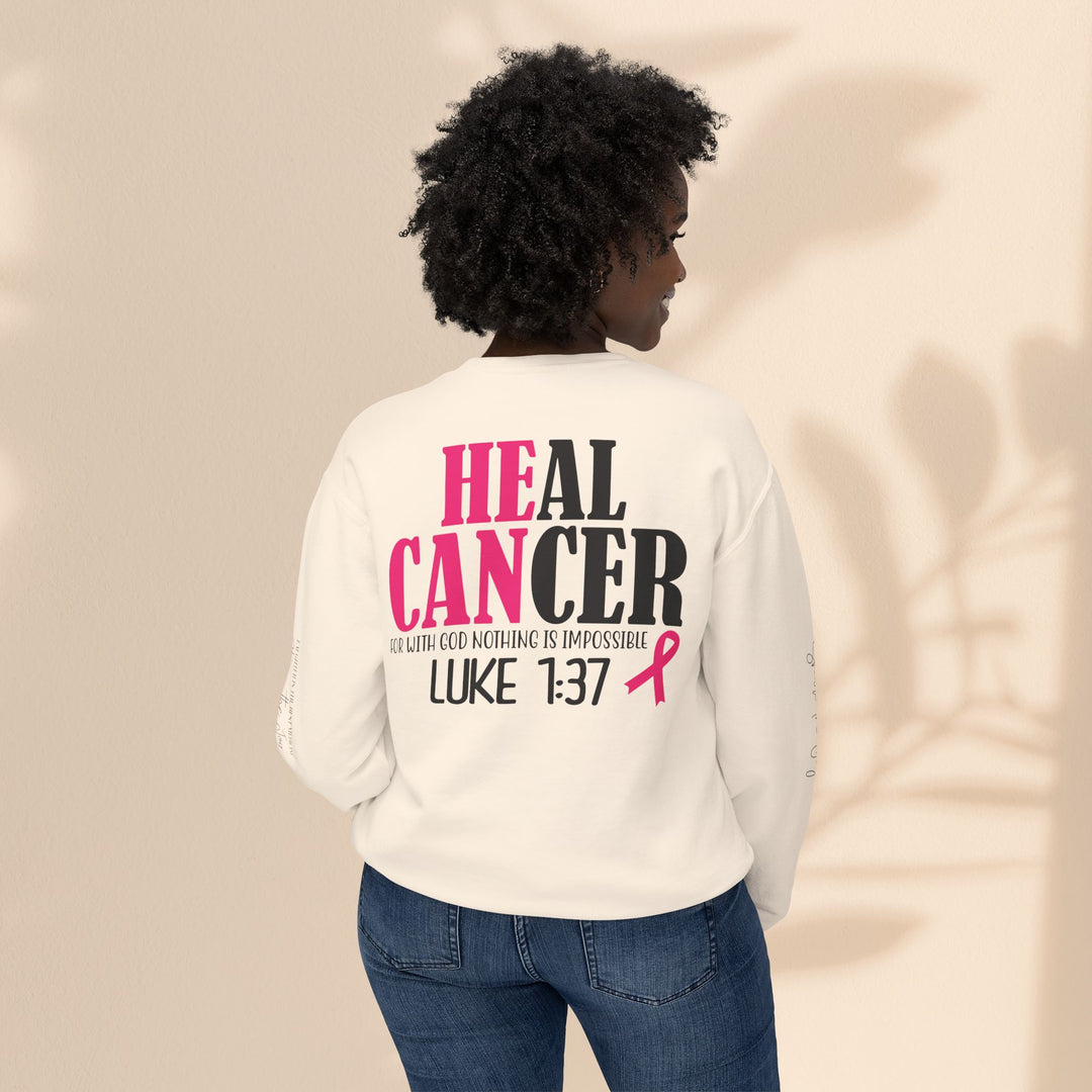 He Can Heal Cancer Sweatshirt