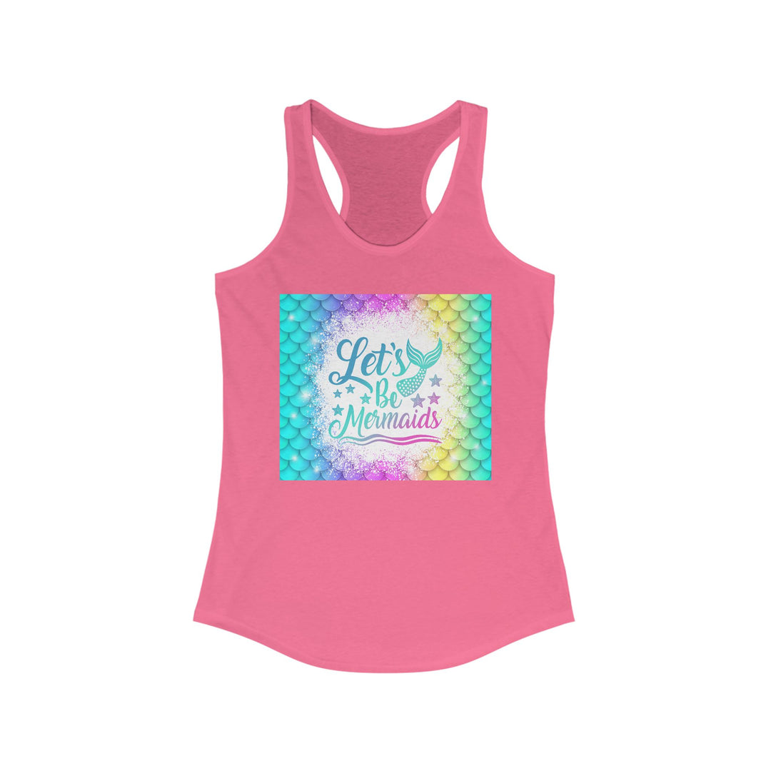 Women's Ideal Racerback Tank - Let's Be Mermaids