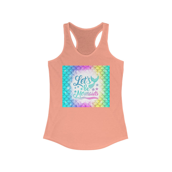 Women's Ideal Racerback Tank - Let's Be Mermaids