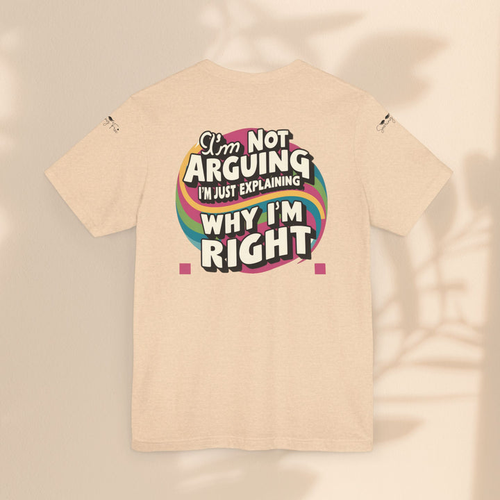 Funny Tee - I'm Not Arguing Unisex Jersey