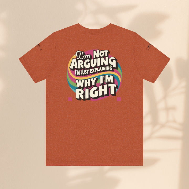 Funny Tee - I'm Not Arguing Unisex Jersey