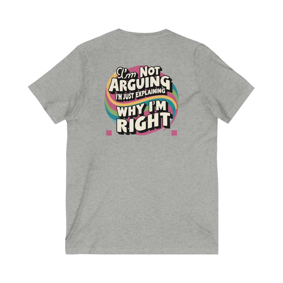 Unisex Jersey Short Sleeve V-Neck Tee - Why I'm Right