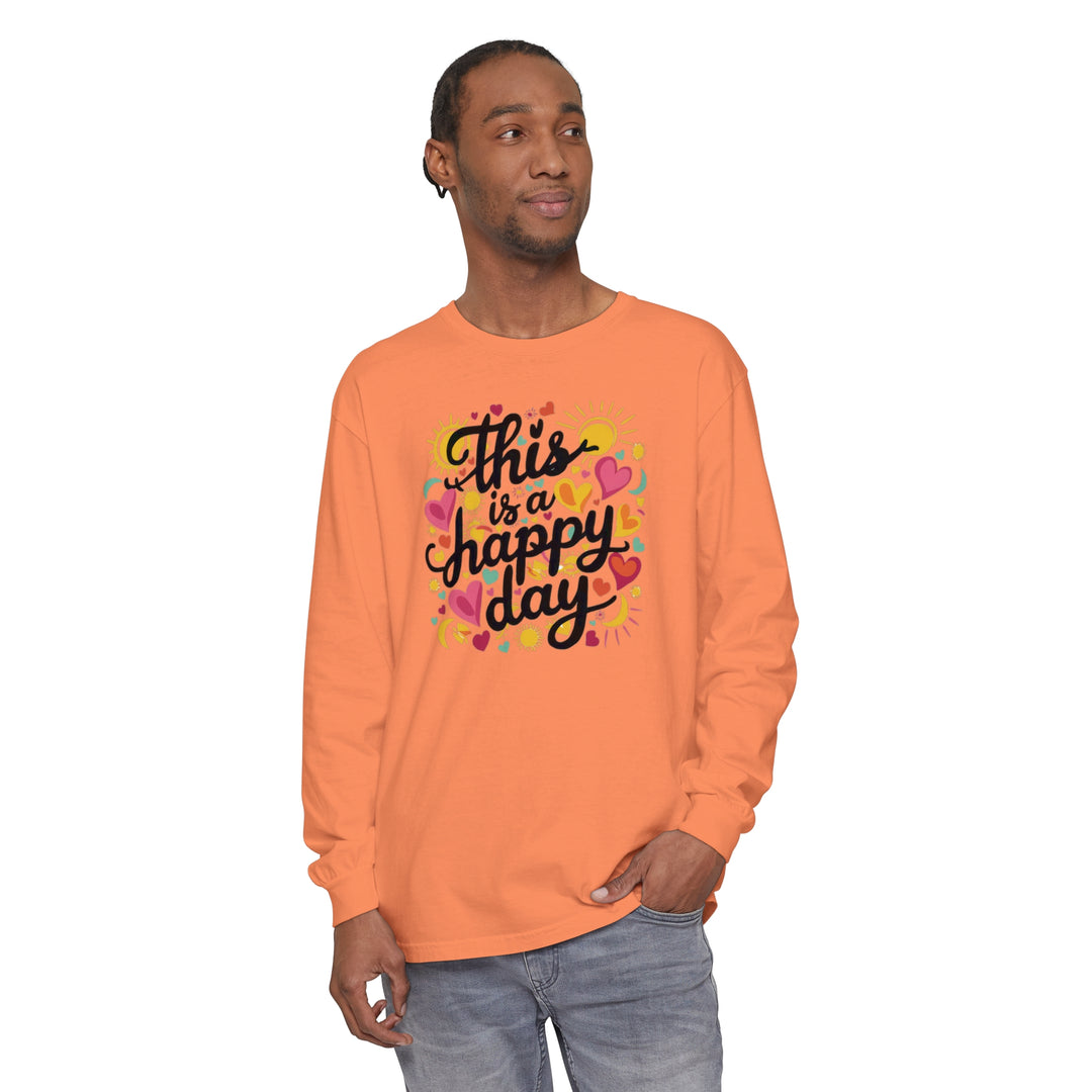 Unisex Garment-dyed Long Sleeve T-Shirt - This is a Happy Day