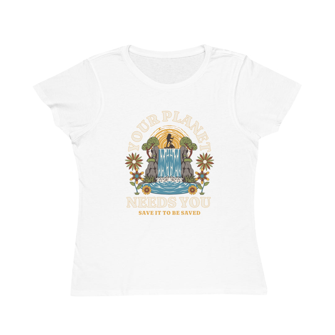 Organic Women's Classic T-Shirt - Your Planet Needs You