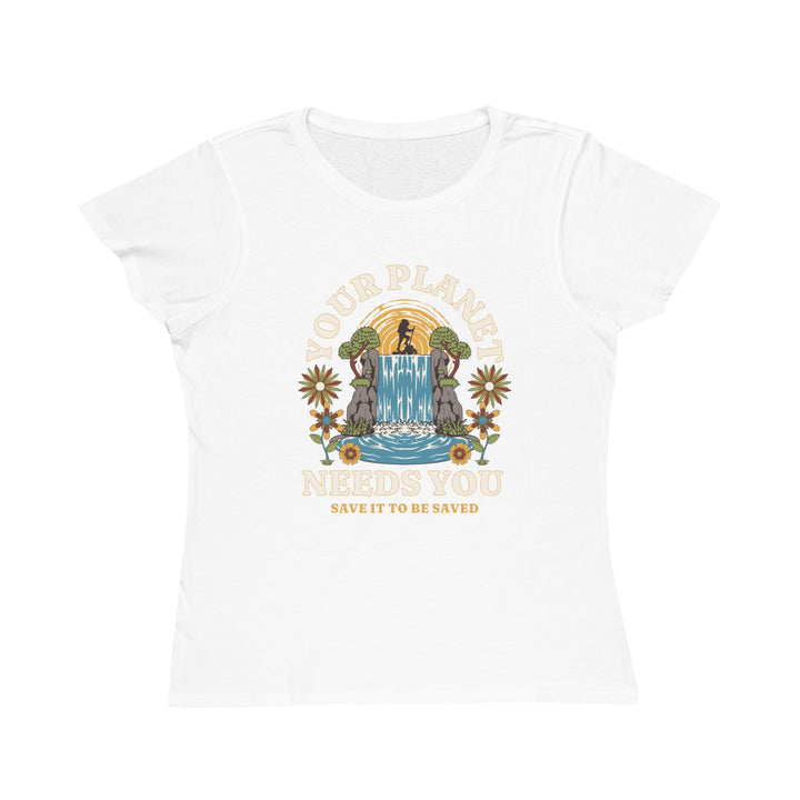 Organic Women's Classic T-Shirt - Your Planet Needs You