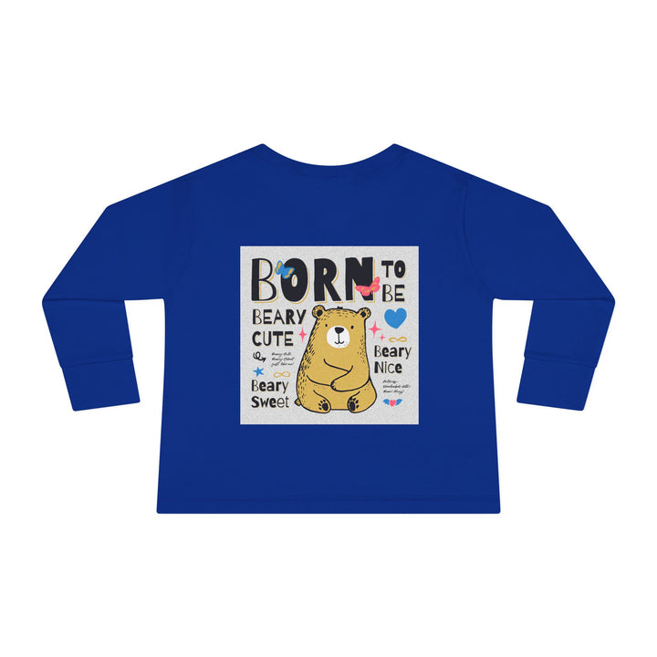 Toddler Long Sleeve Tee - Born To Be Beary Cute