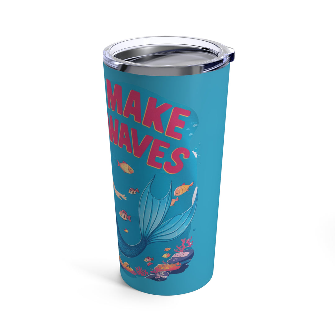 Tumbler 20oz - Make Mermaid Waves