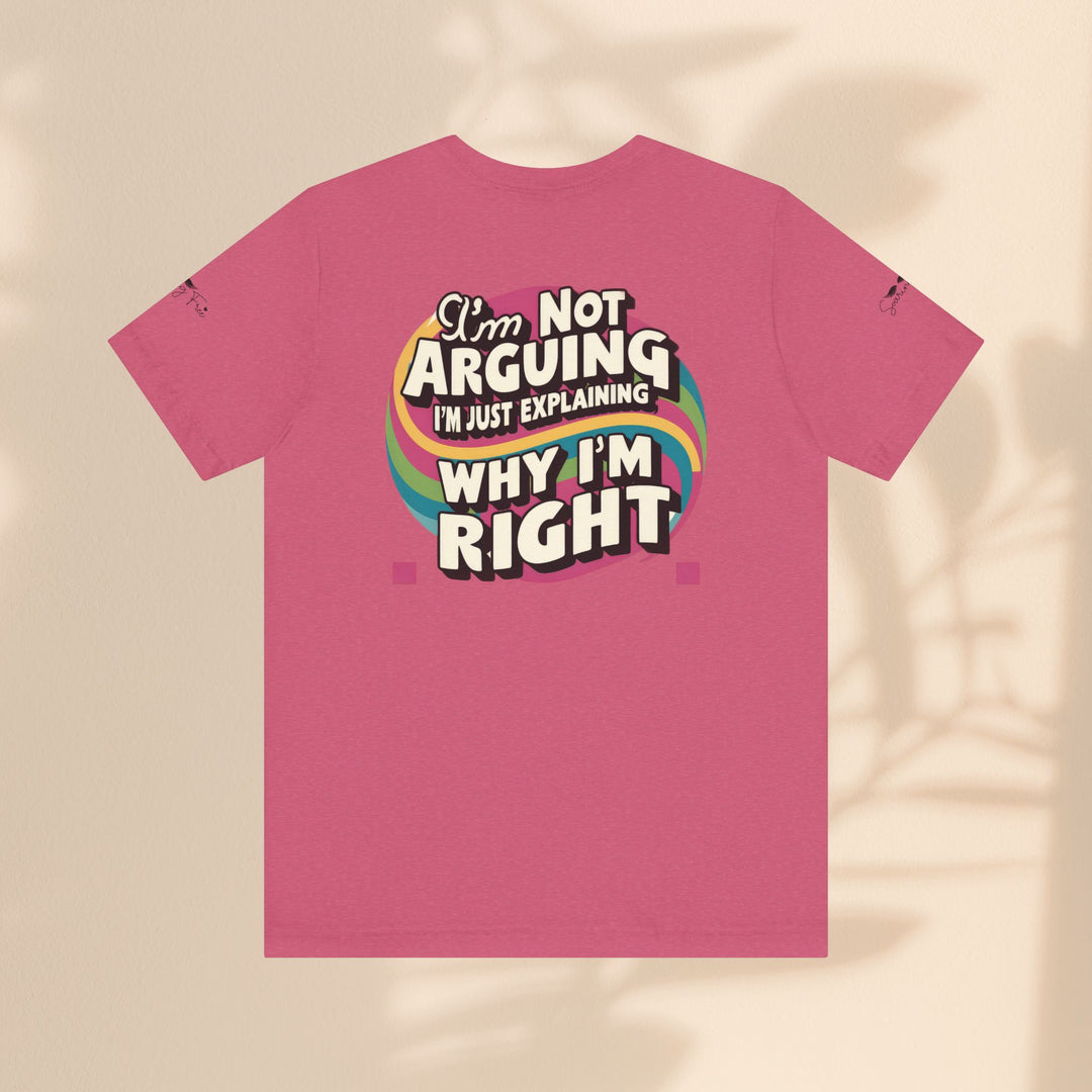 Funny Tee - I'm Not Arguing Unisex Jersey