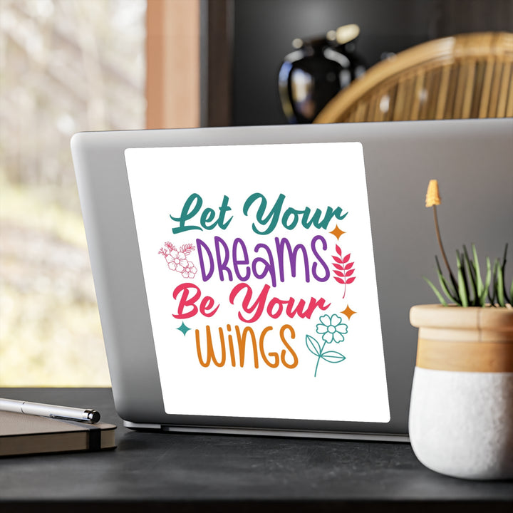 Vinyl Decal - Let Dreams Be Your Wings