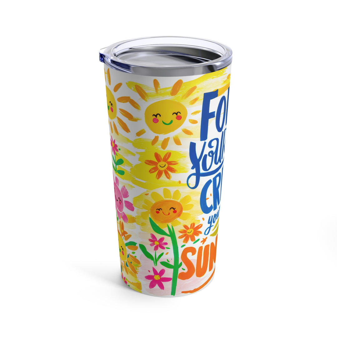 Tumbler 20oz - Create Your Own Sunshine