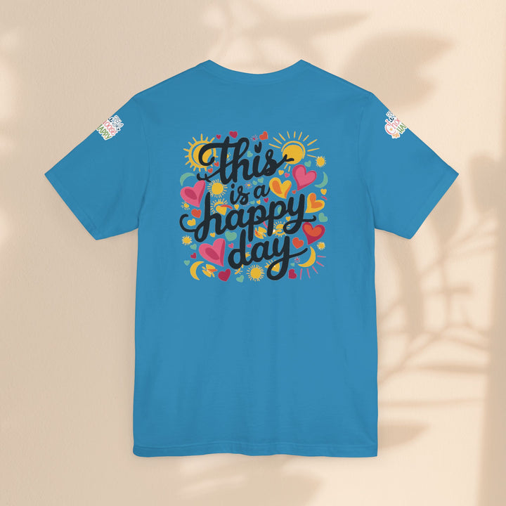 Unisex Jersey Short Sleeve Tee - This is a Happy Day