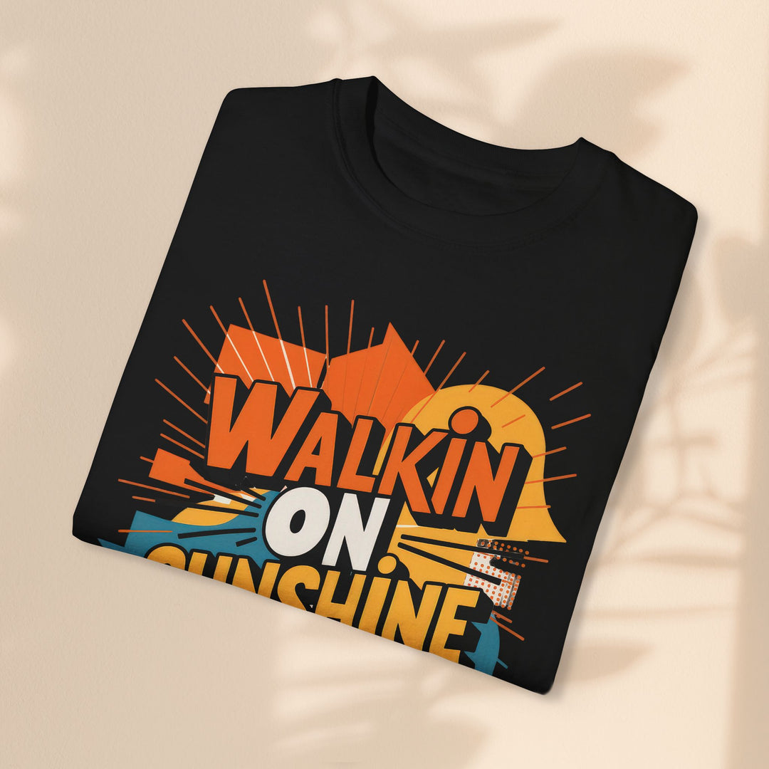 Unisex Garment-Dyed T-shirt - Walking On Sunshine